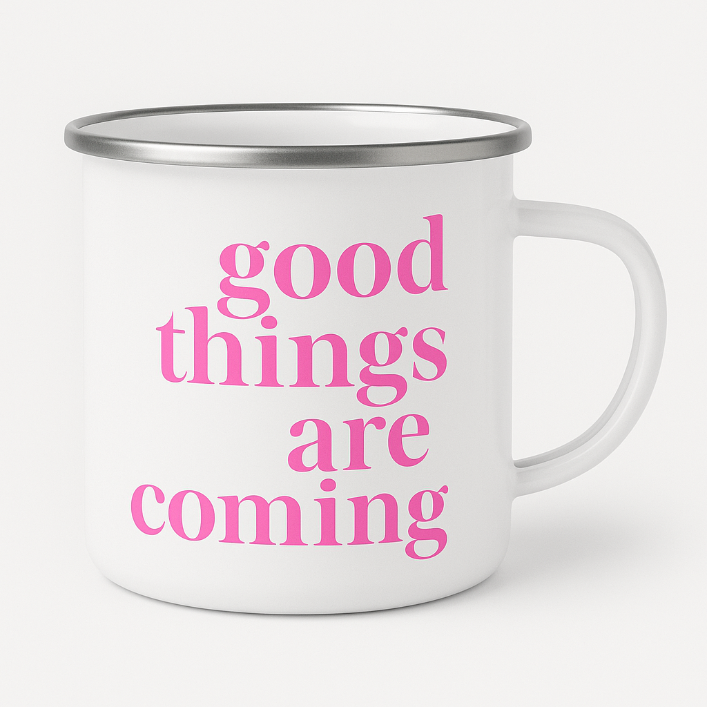 Good Things Are Coming Enamel Mug