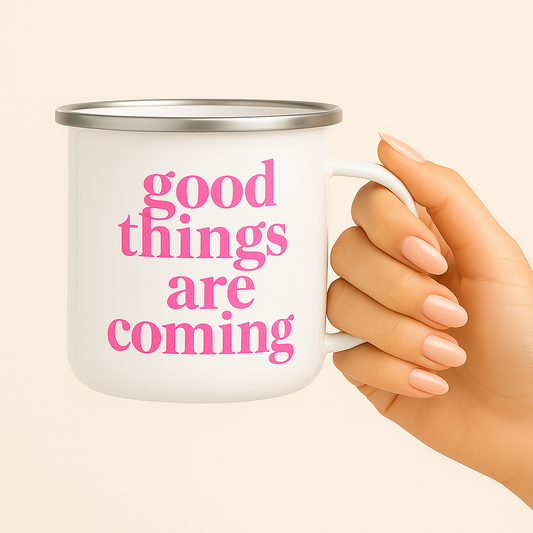 Good Things Are Coming Enamel Mug